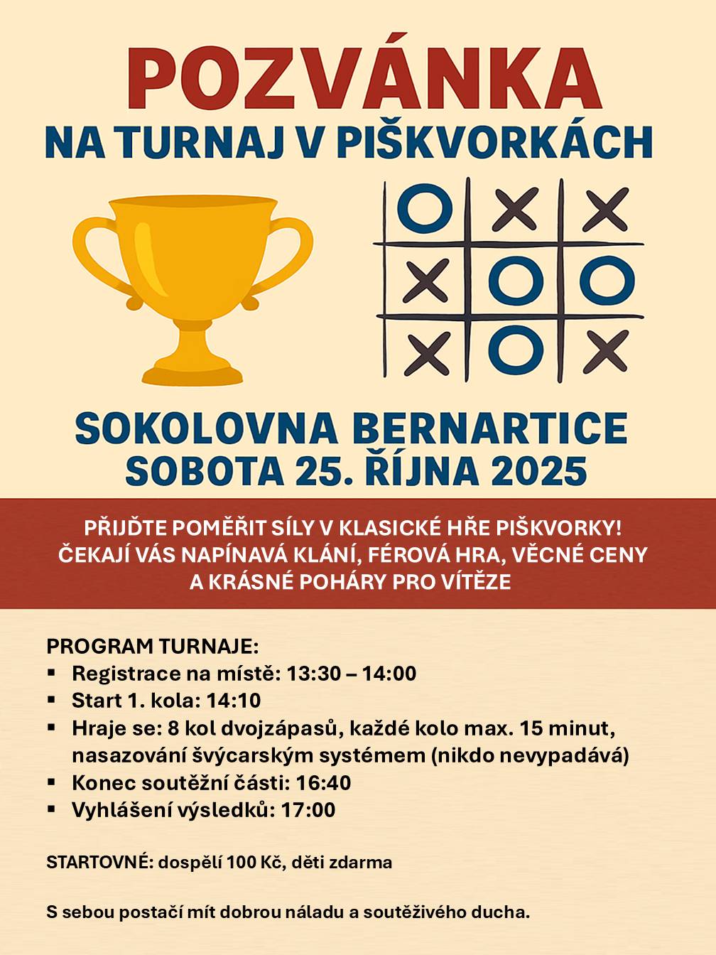 V sobotu 25. října 2025 se od 13:30 uskuteční v bernartické sokolovně 1. ročník turnaje v piškvorkách, který je určený pro děti i dospělé.