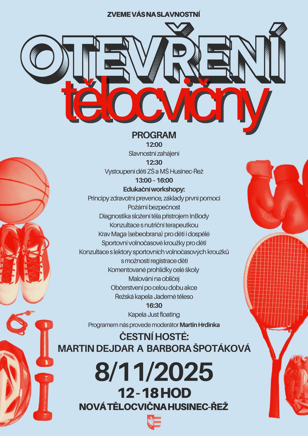 DNE 8.11.2025 OD 12-18HOD BUDE PROBÍHAT SLAVNOSTNÍ OTEVŘENÍ NOVÉ TĚLOCVIČNY. V PŘÍLOZE NALEZNETE PROGRAM CELÉ AKCE tým OÚ