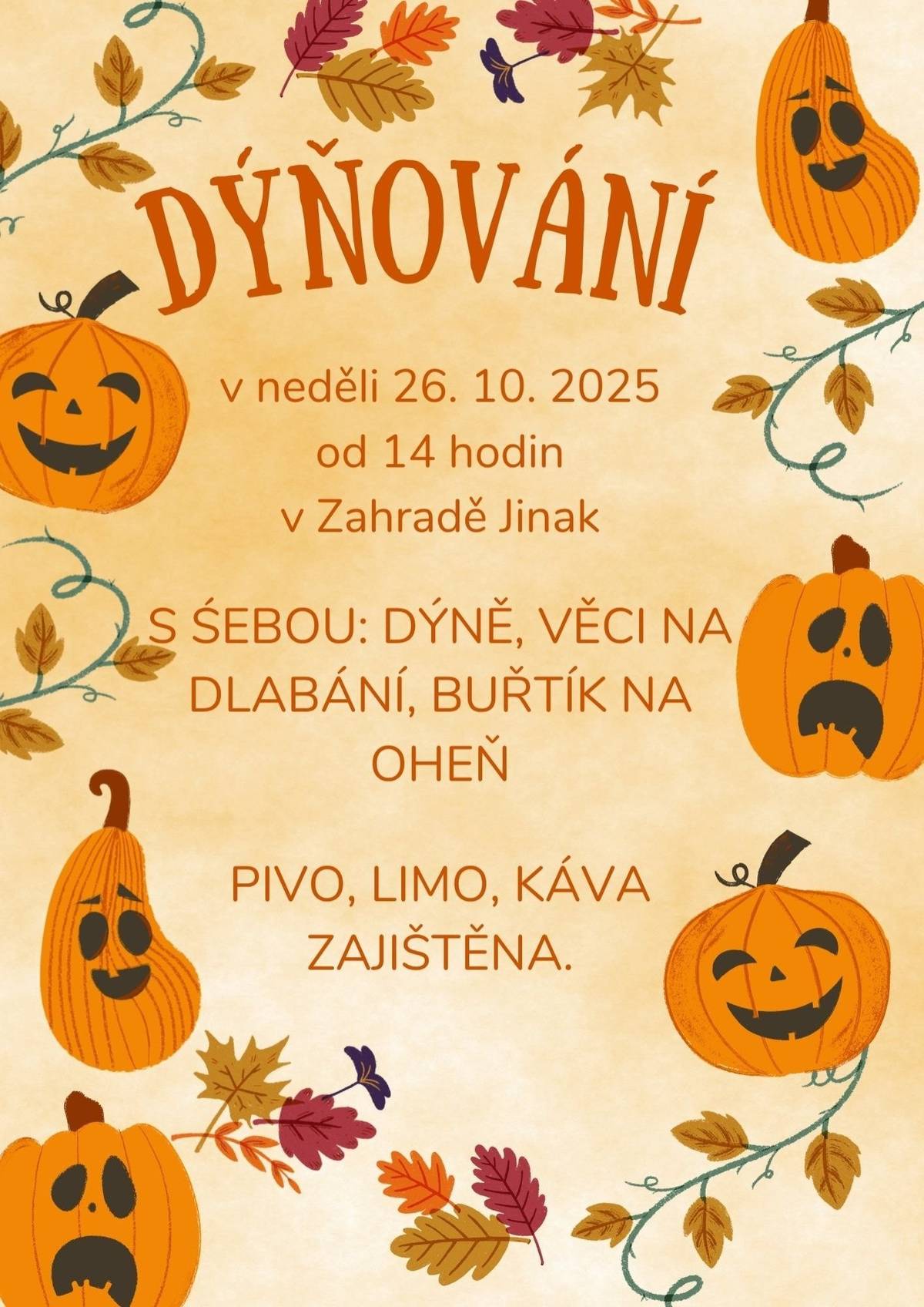 Zahrada Jinak Vás srdečně zve na Dýňování. Již tuto neděli 26. 10. 2025 od 14 hodin. S sebou: dýně, věci na dlabání a buřtík na oheň. Pivo, limo, káva zajištěna. Těšíme se na Vás.