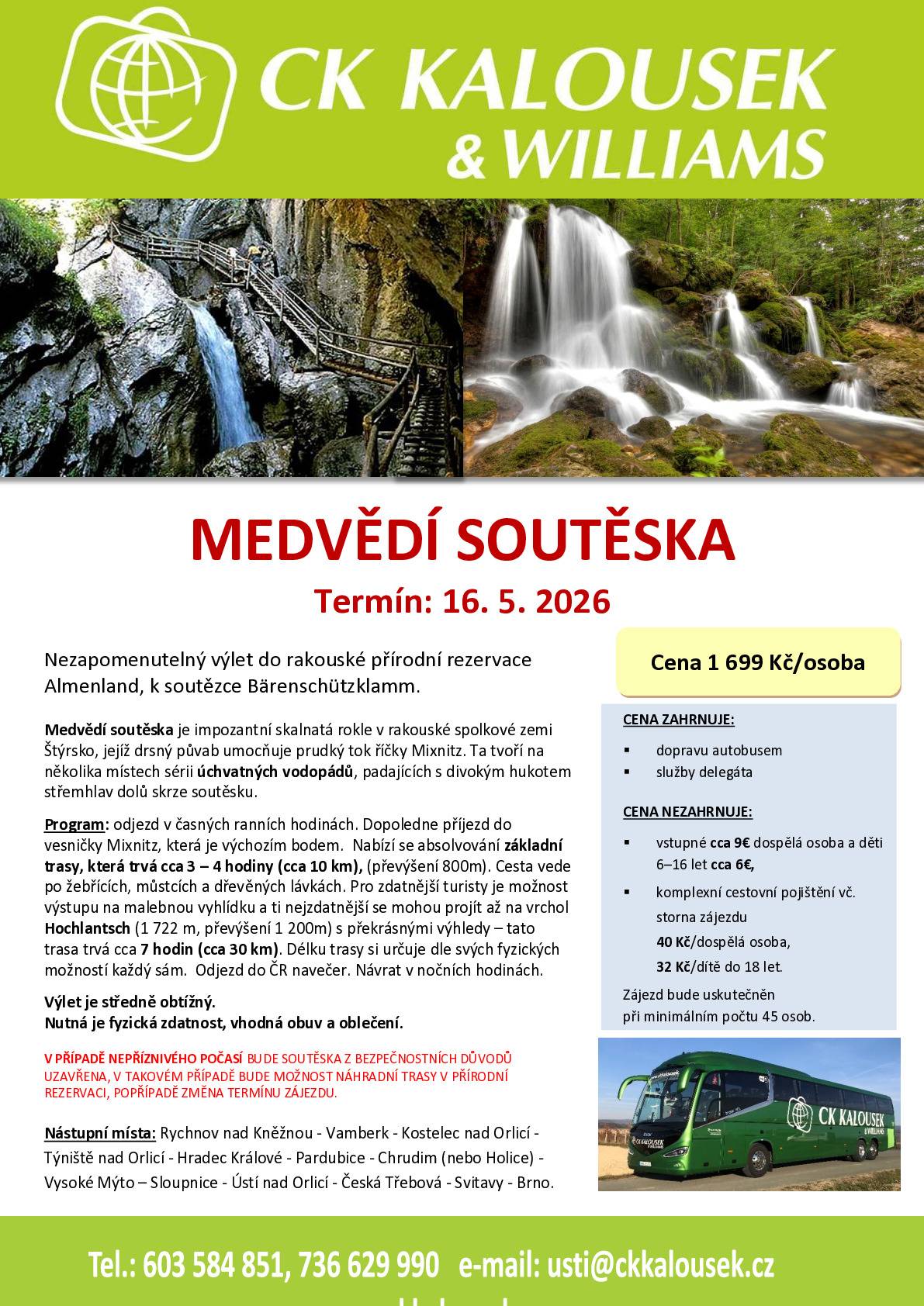 KČT Sloupnice a CK Kalousek Vás zve na zájezd do Rakouska na Medvědí soutěsku. Tel.: 603584851 Mail: usti@ckkalousek.cz