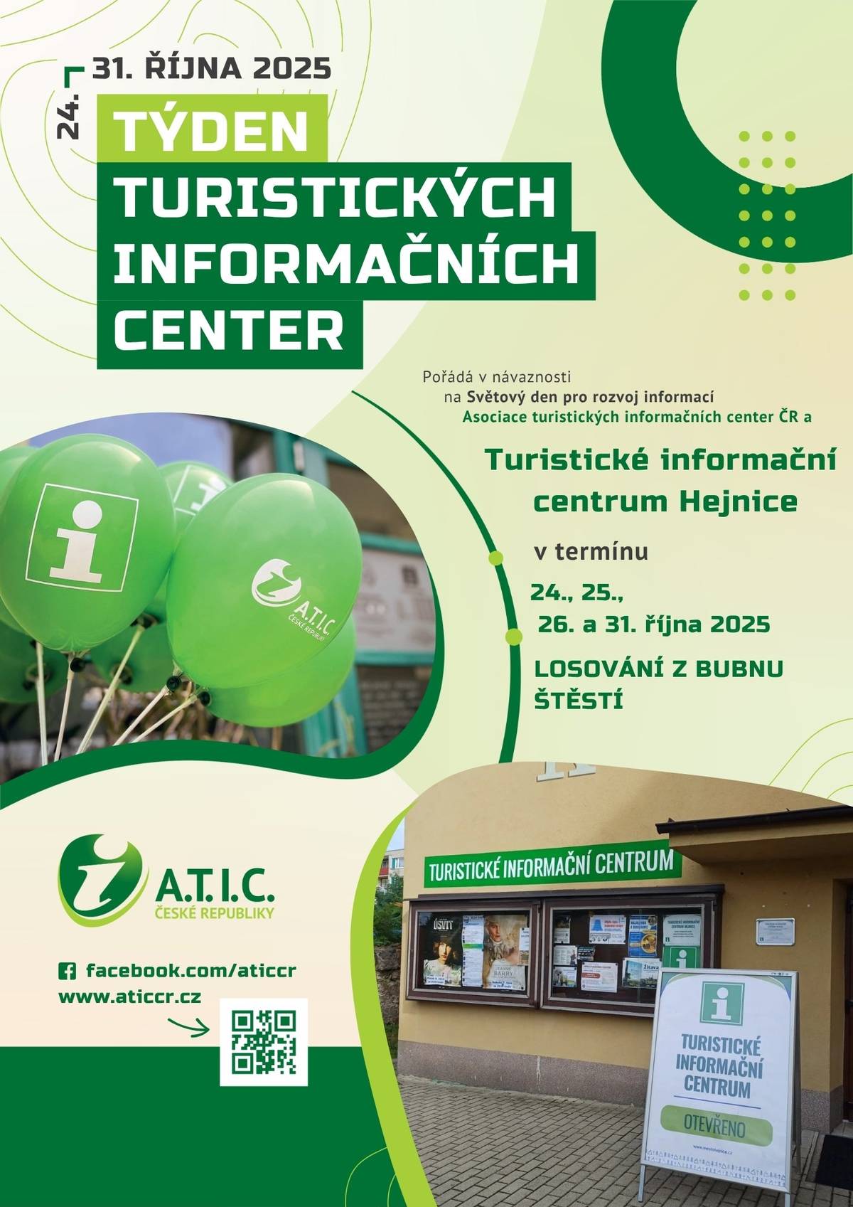 Přijďte k nám do Turistického informačního centra Hejnice a zapojte se do zábavného losování z bubnu štěstí.     Těšíme se na vás 24., 25., 26. a 31. října 2025 TIC Hejnice     Akce probíhá v rámci celorepublikového projektu Asociace turistických informačních center ČR k oslavě Světového dne pro rozvoj informací. Přijďte si pro inspiraci, informace i trochu štěstí!