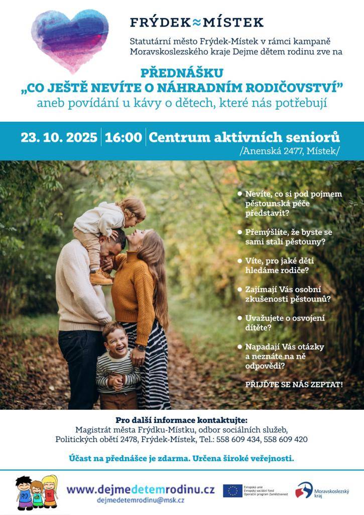 Magistrát města Frýdku-Místku pořádá besedu o náhradní rodinné péči. Tato beseda je určena široké veřejnosti a jejím cílem je zvýšit povědomí o možnostech náhradní rodinné péči, poskytnout informace zájemcům a přiblížit tematiku náhradní rodinné péče formou otevřené diskuze.