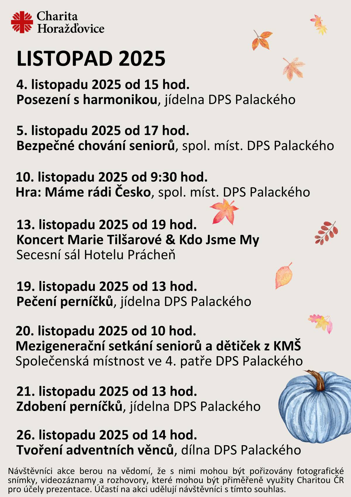 Dobrý den,  opět přinášíme balíček informací z Oblastní charity v Horažďovicích. Jako obrazovou přílohu naleznete informace o plánovaných společenských akcích a službách nabízených charitou Horažďovice. Dále pak přikládáme informaci o plánovaných dovolených lékařů v Horažďovicích.  Velice děkujeme charitě Horažďovice za zaslání a věřím, že řadě občanů tyto informace pomohou a přijdou vhod. S přáním pěkného víkendu, Vaše Obec Chanovice. Ondřej Klásek