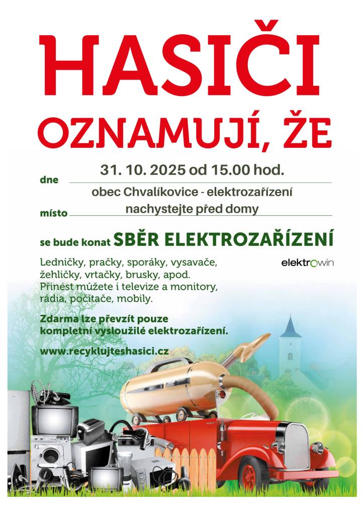 Hasiči Chvalíkovice oznamují sběr elektrozařízení.  Sběr proběhne v pátek 31. 10. 2025 od 15.00 hod.  Kompletní vysloužilé elektrospotřebiče nachystejte před své domy.
