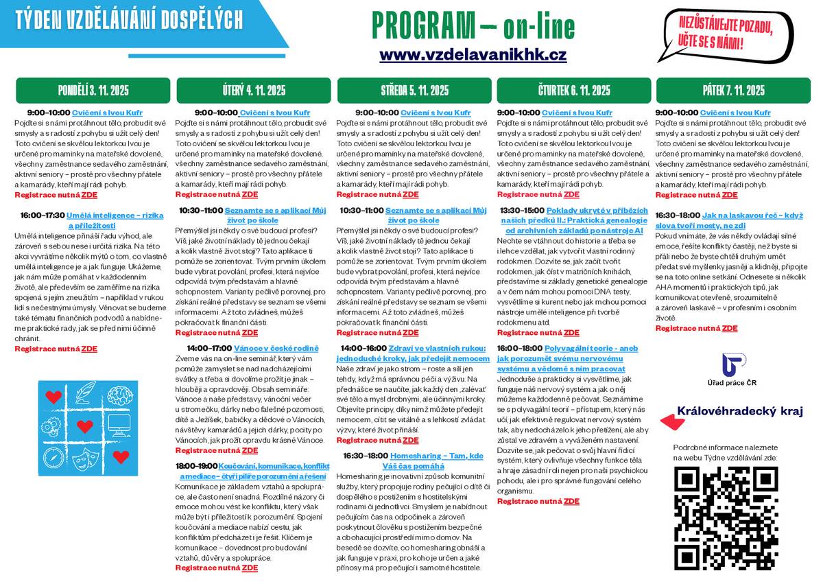 Zasíláme pozvánku na akci Týden vzdělávání dospělých v Královéhradeckém kraji, která se koná 3.-7.11.2025. Některé přednášky se konají prezenčně v Hradci Králové, některé on-line. Více viz. přiložené soubory.