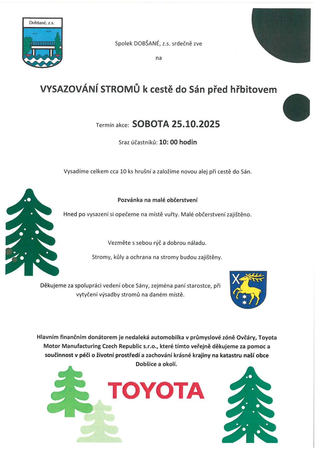 Spolek Dobšané vás zve 25.10.2025 od 10:0 hodin k místnímu hřbitovu na vysazování stromů. Rýč a dobrou náladu sebou. Občerstvení zajištěno.