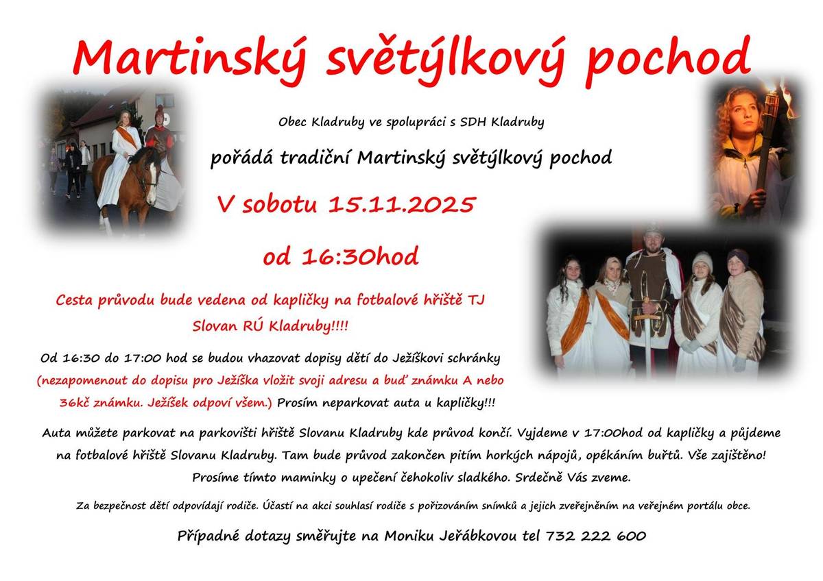 Obec Kladruby ve spolupráci s SDH Kladruby  pořádá tradiční Martinský světýlkový pochod V sobotu 15.11.2025  od 16:30hod u kapličky.