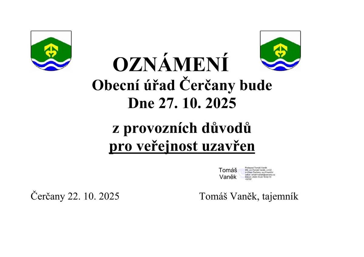V pondělí 27. 10. 2025 bude z provozních důvodů uzavřen obecní úřad, kulturní centrum i knihovna. Děkujeme za pochopení.