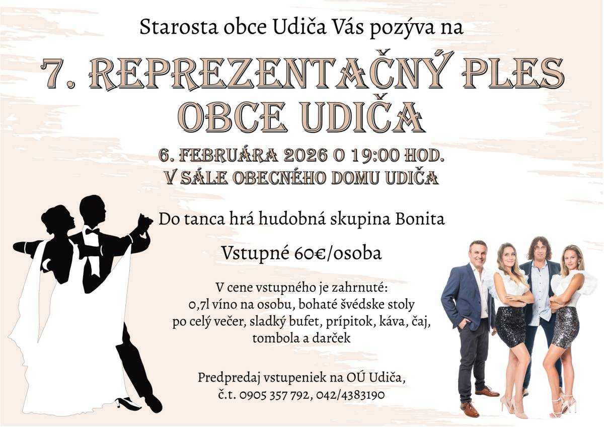 Vážení spoluobčania, starosta obce Udiča Vás srdečne pozýva na VII. OBECNÝ PLES, ktorý sa uskutoční v piatok 06. februára 2026 o 19:00 hod v sále Obecného domu v Udiči. Rezervácia vstupeniek a bližšie informácie na tel. č.: 0905 357 792, 042/438 31 90, príp. osobne na OcÚ v Udiči.
