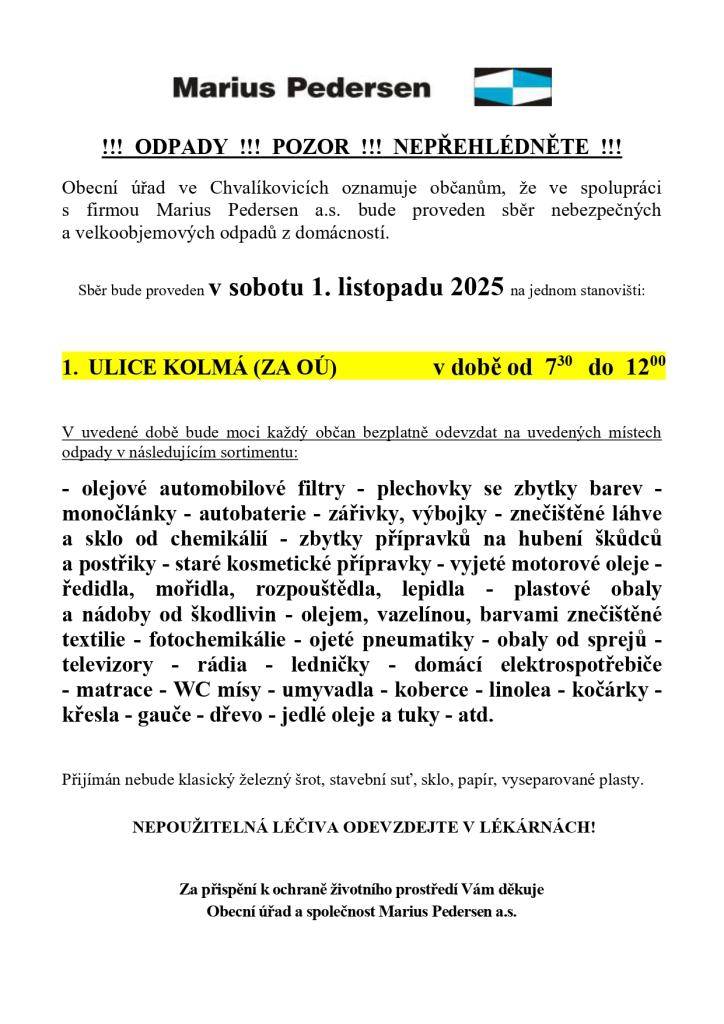 V sobotu 1. listopadu v době od 7.30 do 12.00 hod. proběhne sběr nebezpečných a velkoobjemových odpadů. Sběr bude probíhat na ulici Kolmá za Obecním úřadem.