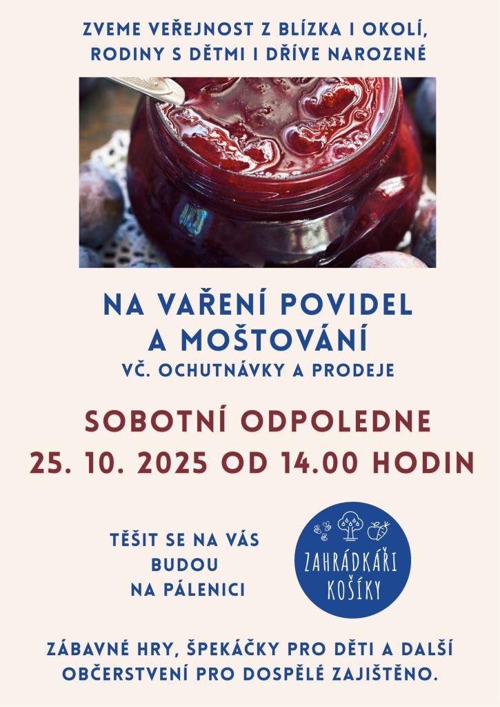 Zahrádkáři Košíky zvou veřejnost z blízka i okolí, rodiny s dětmi i dříve narozené na Vaření povidel a moštování včetně ochutnávky a prodeje v sobotu 25.10. od 14,00h na pálenici.