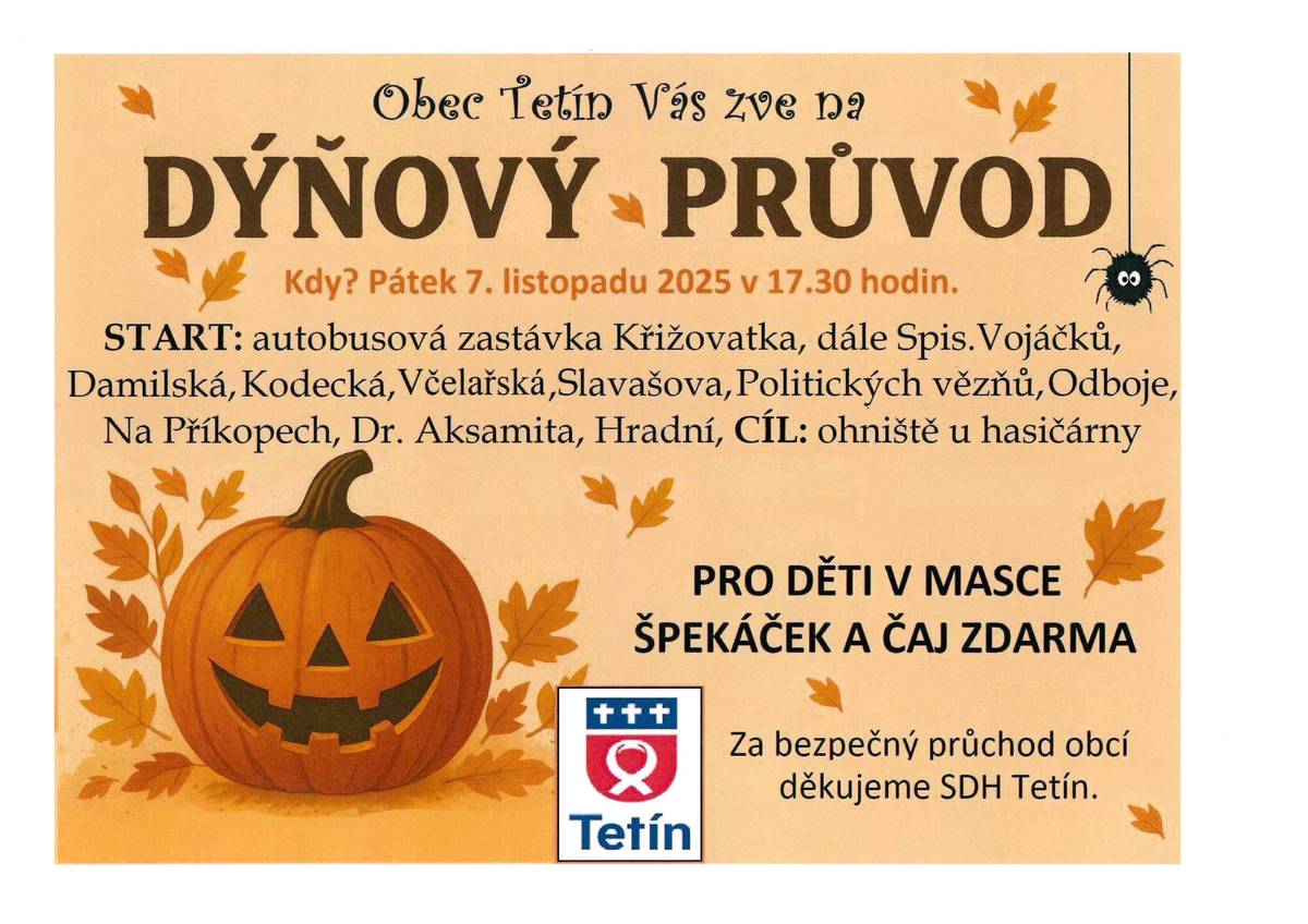 Přijďte se zúčastnit Dýňového průvodu , který se koná v pátek 7. listopadu 2025 od 17.30 hodin. Startujeme na autobusové zastávce Křižovatka a procházíme různými ulicemi až k ohništi u hasičárny. Děti v maskách se mohou těšit na špekáček a čaj zdarma.