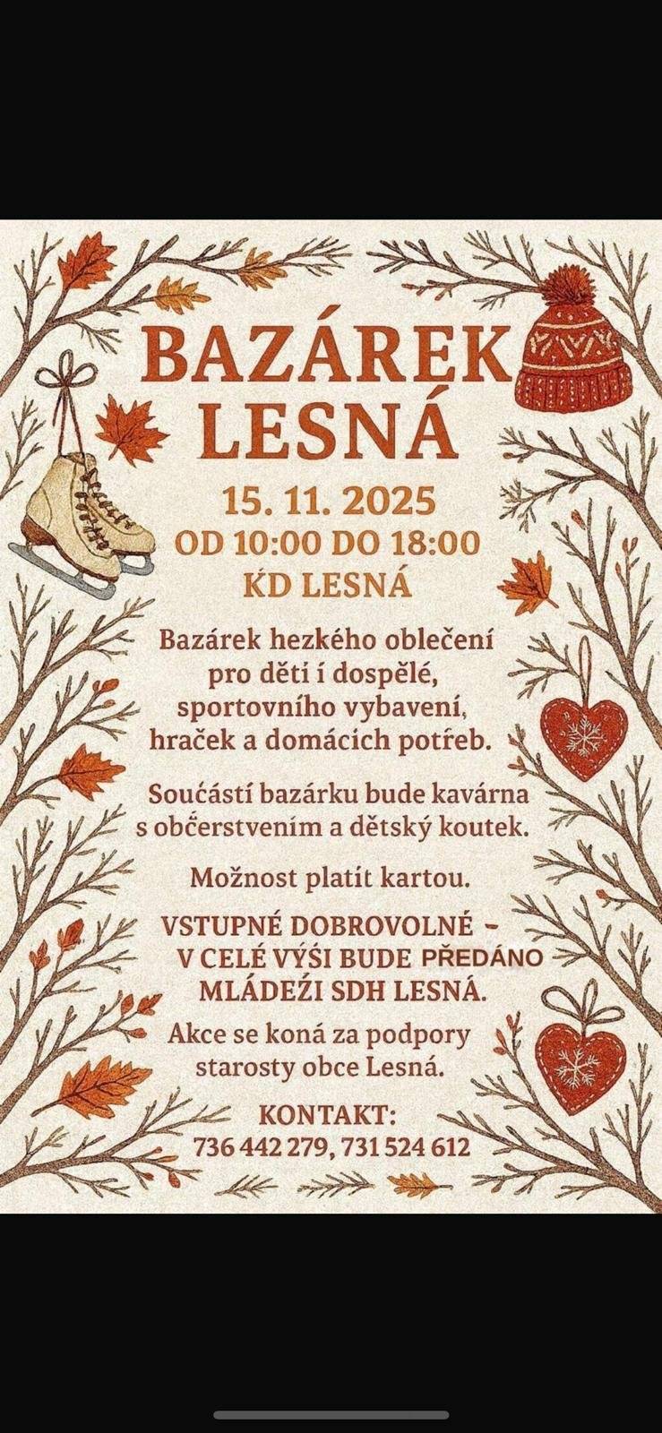 Dne 15. 11. 2025, v době od 10 - 18 hodin se v kulturním domě v Lesné uskuteční bazárek oblečení pro děti a dospělé, sportovního vybavení, hraček a domácích potřeb.