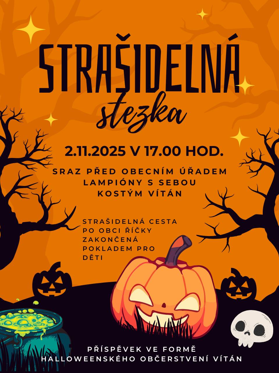 Obec Říčky srdečně zve malé i velké na STRAŠIDELNOU STEZKU, která se uskuteční 📅  Neděle 2. listopadu 2025 od 17:00 hodin 📍  Sraz před obecním úřadem 👉  S sebou si vezměte lampióny, kostým je vítán! 👉  Čeká vás strašidelná cesta po obci zakončená pokladem pro děti. 🎃  Přispět můžete i ve formě halloweenského občerstvení. Přijďte si užít podzimní podvečer plný strašidelné atmosféry a zábavy pro celou rodinu!