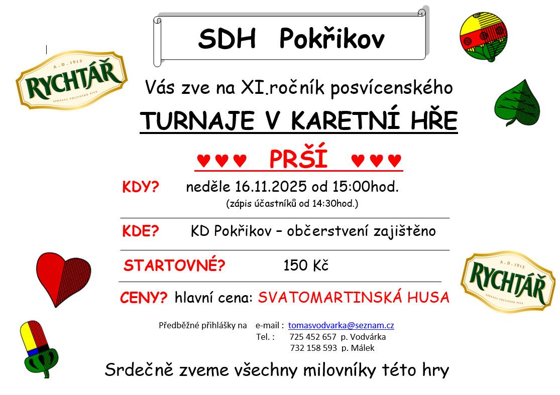 SDH Pokřikov Vás zve na XI.ročník posvícenského turnaje v karetní hře "PRŠÍ" v neděli 16.11.2025 od 15:00 hodin v kulturním domě Pokřikov. Předběžné přihlášky na e-mail : tomasvodvarka@seznam.cz; Tel. : 725 452 657 p. Vodvárka