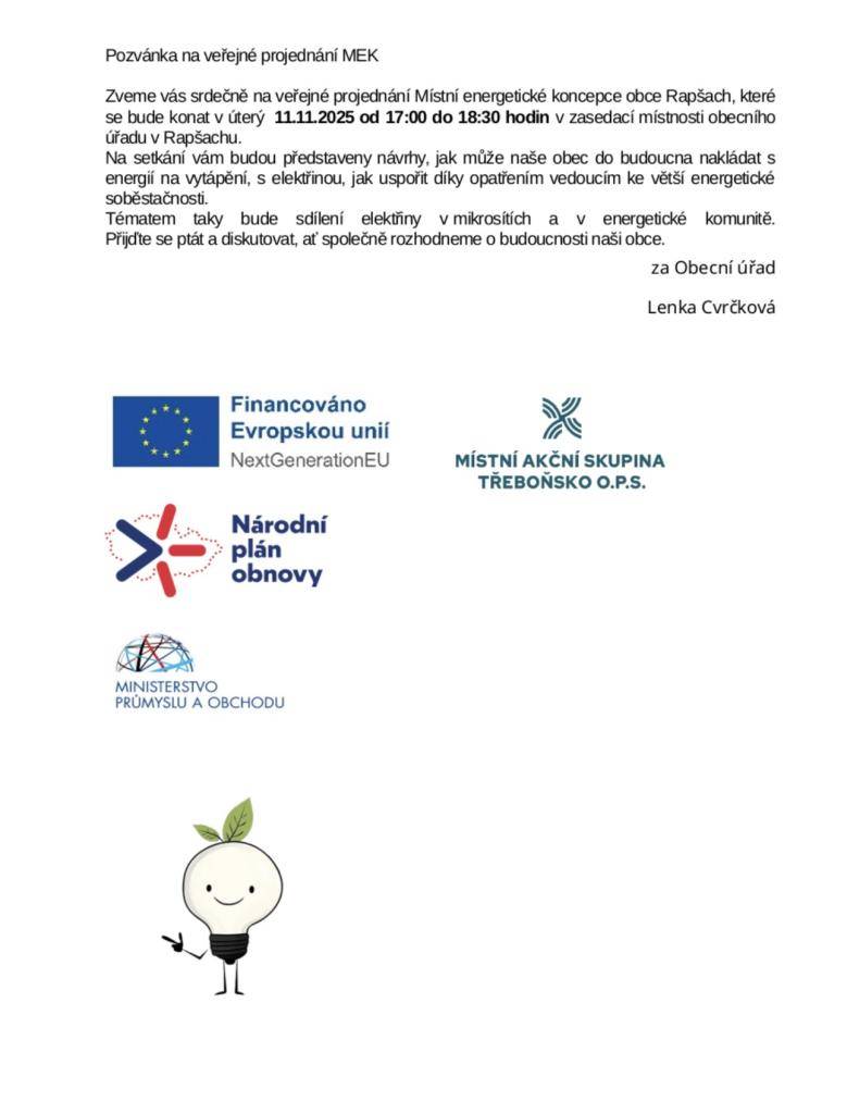 V úterý 11. 11. 2025 od 17:00 do 18:30 proběhne v zasedací místnosti OÚ Rapšach veřejné projednání Místní energetické koncepce obce Rapšach.  Všichni jste srdečně zváni.