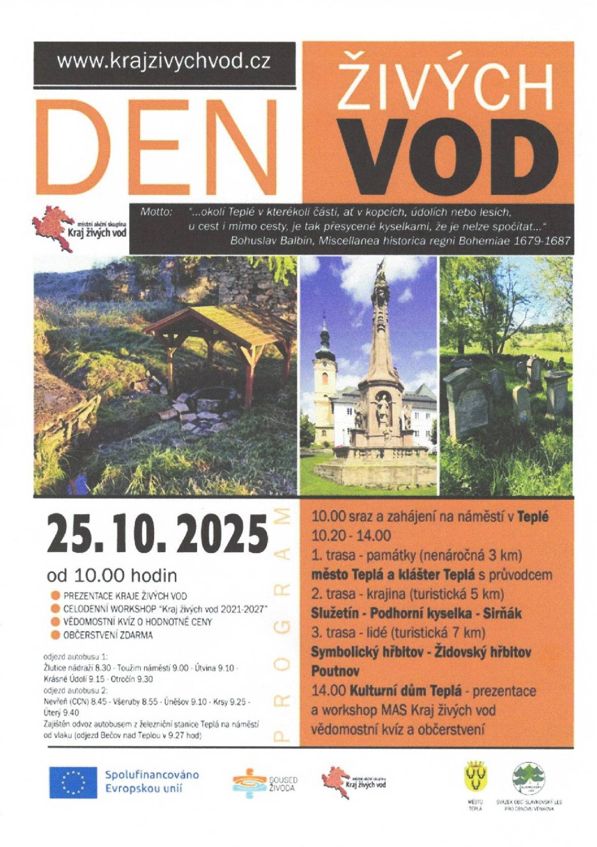 V sobotu 25.10.2025 se koná Den živých vod. Odjezd autobusu z návsi v Otročíně v 9.30 hodin. V 10.00 hodin sraz a zahájení na náměstí v Teplé.