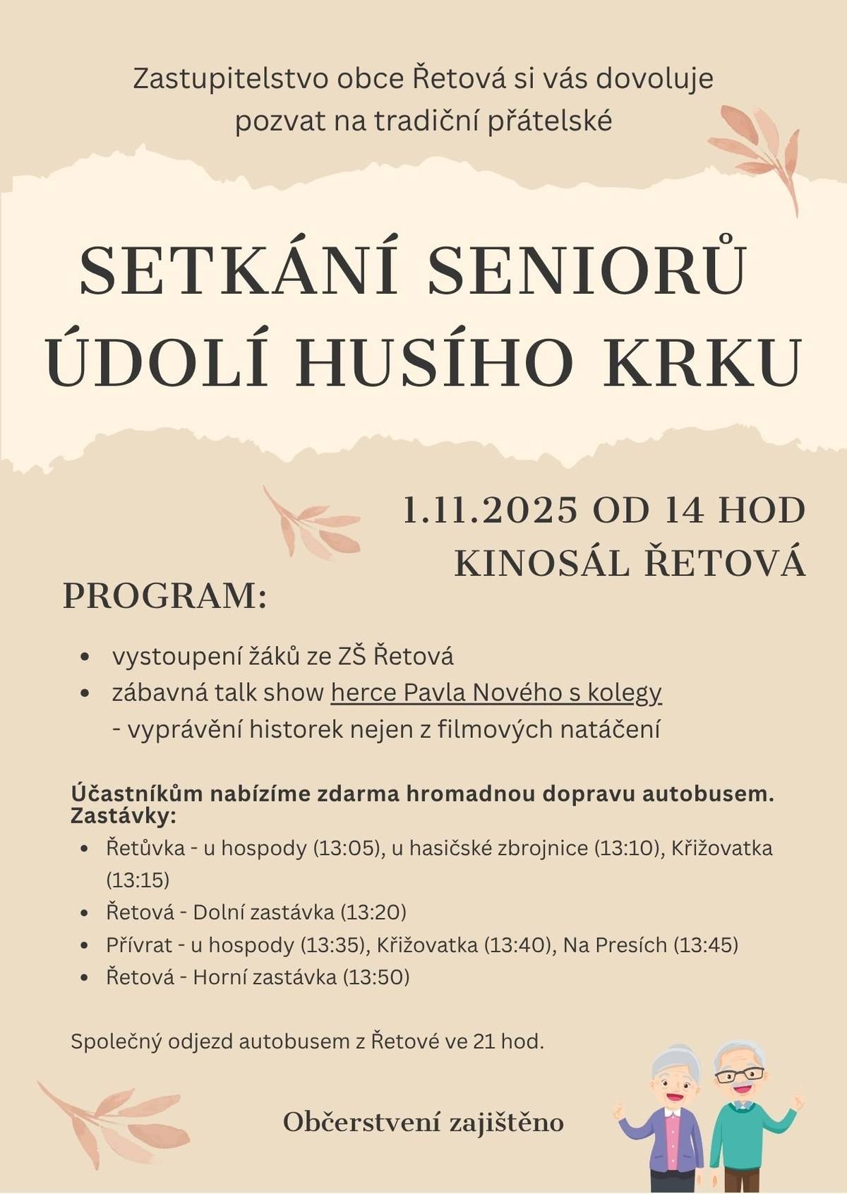 Zastupitelstvo obce Řetová si dovoluje pozvat seniory na tradiční přátelské setkání seniorů z obcí Řetová, Řetůvka a Přívrat. Akce se uskuteční 1. listopadu od 14 hodin v kinosále.