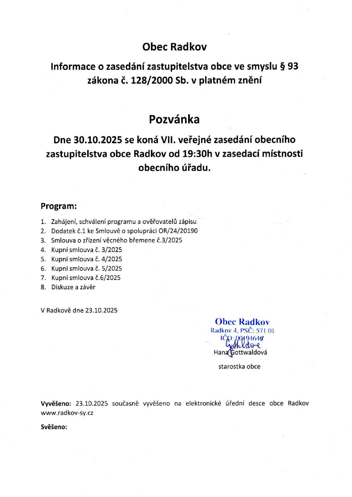 Pozvánka na VII. veřejné zasedání obecního zastupitelstva obce Radkov dne 30.10.2025 od 19:30h v zasedací místnosti obecního úřadu.