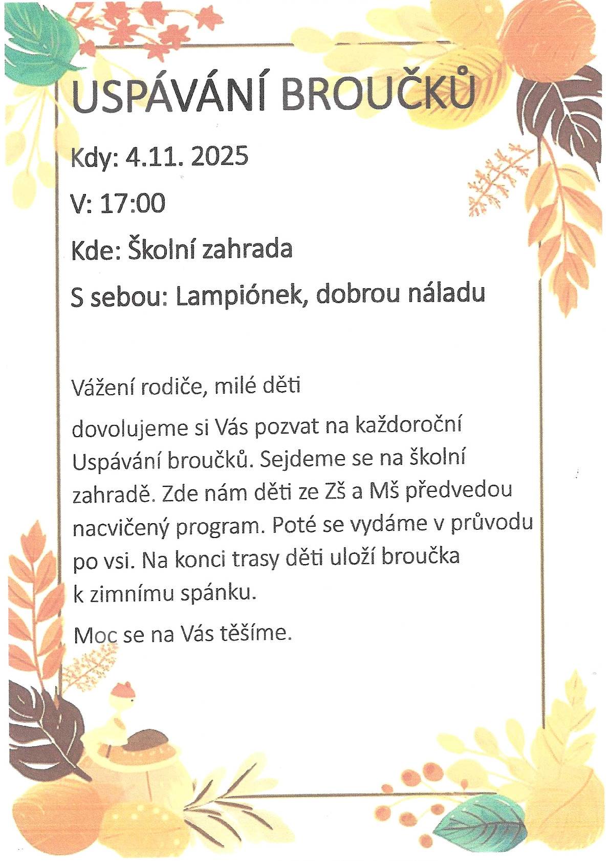 Zš a Mš Unčín Vás všechny zve na uspávání broučků které bude probíhat 4.11.2025 od 17:00 na školní zahradě.