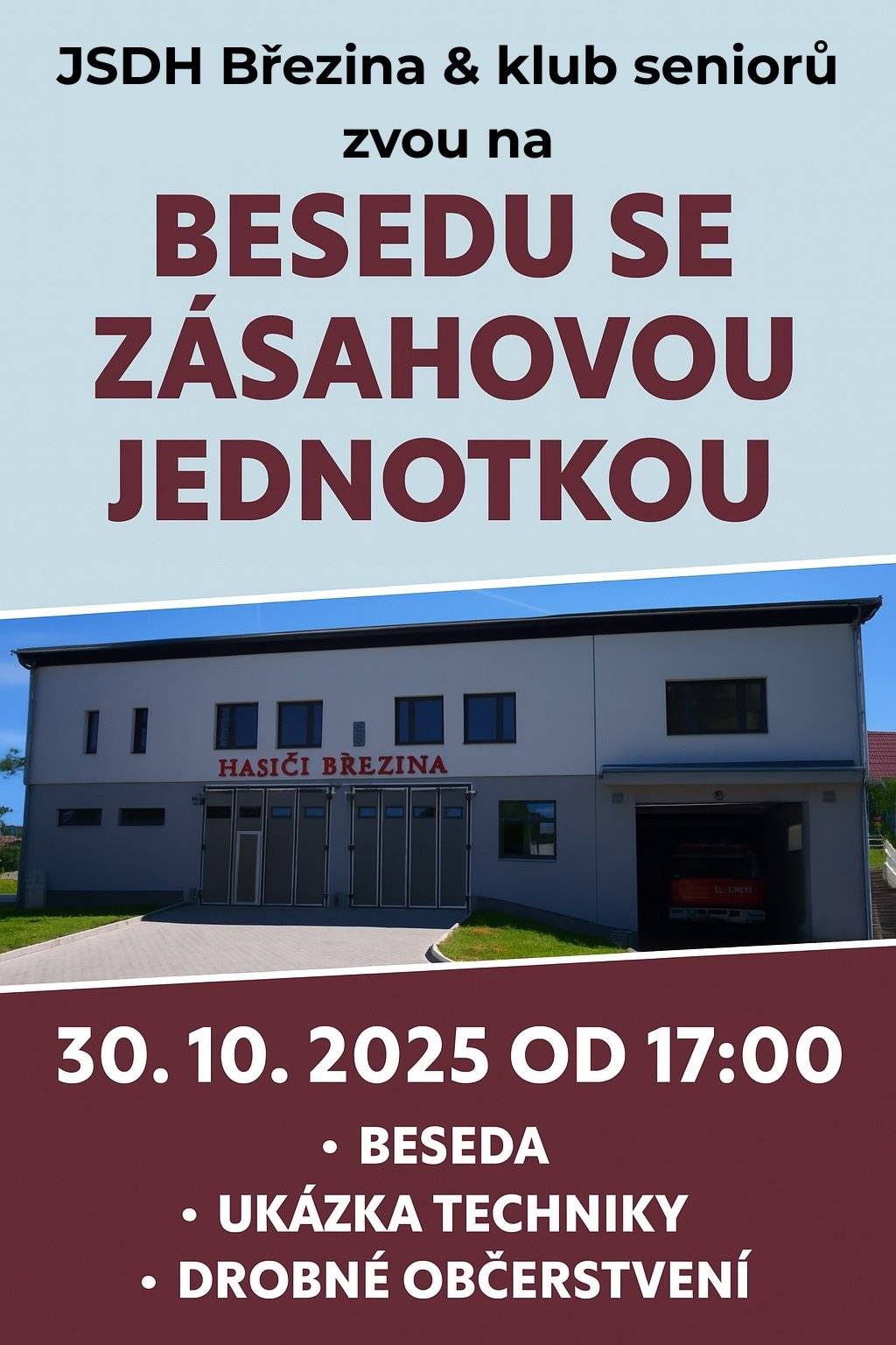 JSDH Březina & klub seniorů zvou na Besedu se zásahovou jednotkou 🚒. Ta se uskuteční ve čtvrtek 30. 10. 2025 od 17 hodin na hasičské zbrojnici. Kromě besedy se můžete těšit na ukázku techniky a drobné občerstvení.