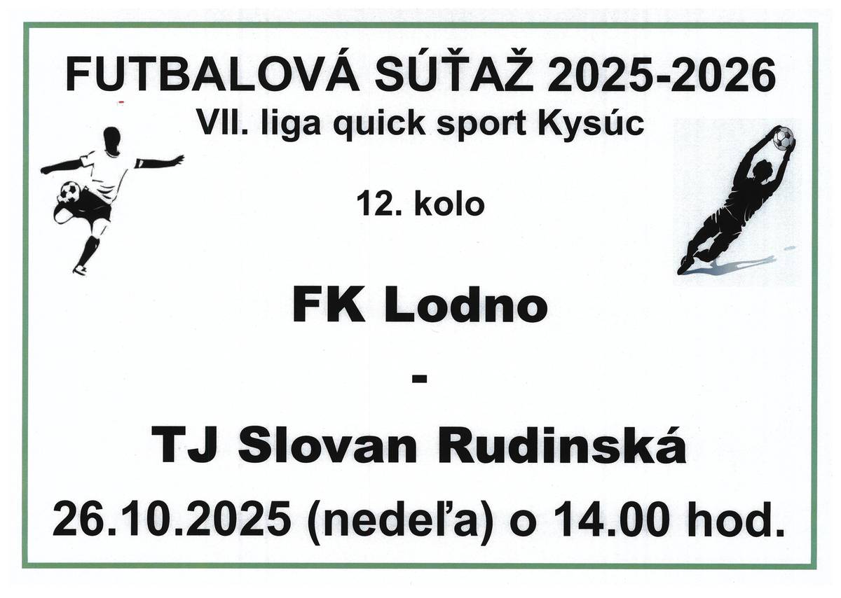 Dňa 26. októbra 2025 to je v nedeľu odohrajú naši futbalisti 12. kolo zápasu, kde bude súperom FK Lodno. Zápas začne o 14.00 hod na ihrisku súpera. Príďte povzbudiť našich futbalistov, všetci ste vítaní.