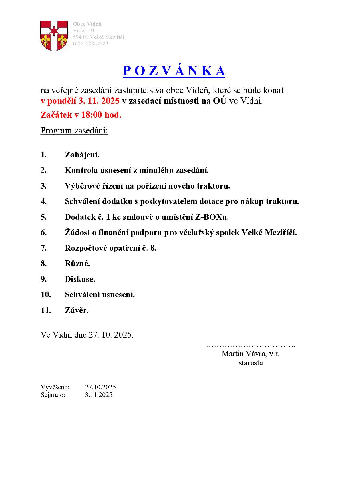 Obec Vídeň zve občany na veřejné zasedání zastupitelstva, které se uskuteční v pondělí 3. listopadu 2025 od 18:00 v zasedací místnosti obecního úřadu.