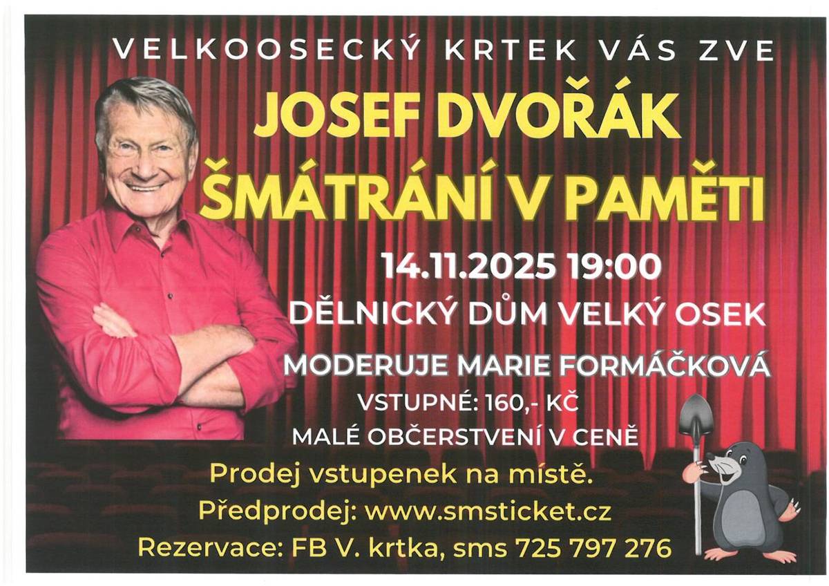 Přijďte na akci Šmátrání v paměti s Josefem Dvořákem, která se koná 14. listopadu 2025 od 19:00 v Dělnickém domě ve Velkém Oseku. Moderátorkou večera bude Marie Formáčková a vstupné je 160 Kč, včetně malého občerstvení.