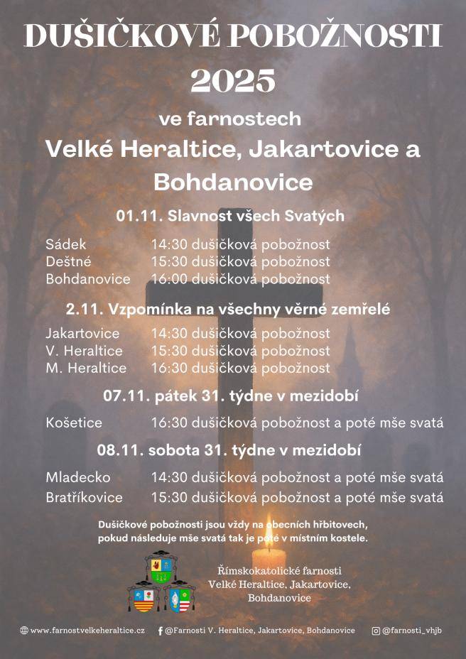 1.11.2025 Sádek - Slavnost všech Svatých  2.11.2025 VH,MH - Vzpomínka na všechny věrné zemřelé  7.11.2025 Košetice - dušičková pobožnost a mše svatá