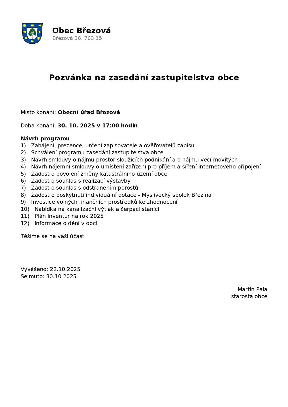 Obec Březová zve občany na zasedání zastupitelstva. Každé zasedání je veřejné. Doba konání: 30. 10. 2025 v 17:00 Místo konání: Obecní úřad Březová   Program naleznete níže