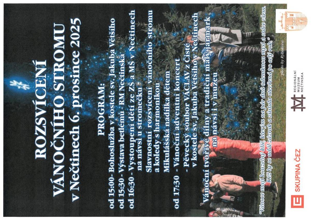 Dne 6. prosince 2025 se v Nečtinech na návsi u stromečku uskuteční rozsvícení vánočního stromu. Program začíná v 15:00 bohoslužbou v kostele sv. Jakuba, poté bude výstava betlémů a od 17:30 adventní koncert pěveckého souboru Václav z Čisté.