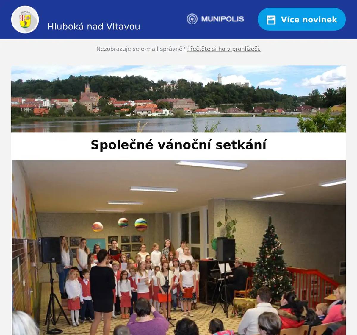 Milí spoluobčané, Základní škola Hluboká nad Vltavou vás zve v úterý 2. 12. 2025 na Společné vánoční setkání do auly školy. Program: od 16 hodin - předvánoční jarmark s občerstvenímod 17 hodin - koncert Slavíčků z Hluboké Základní škola Hluboká nad VltavouKarla Čapka 800Hluboká nad Vltavou