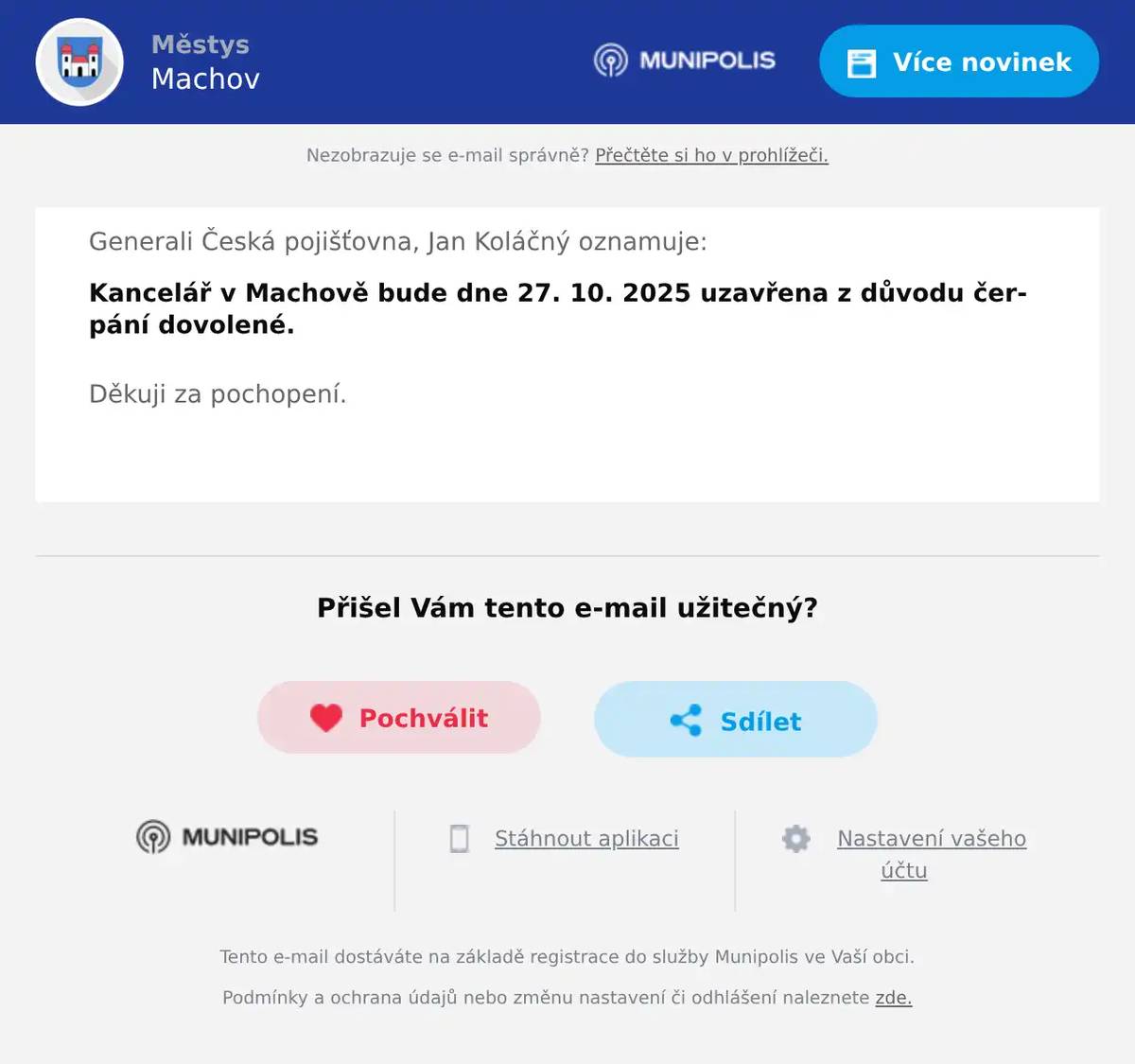 Generali Česká pojišťovna, Jan Koláčný oznamuje: Kancelář v Machově bude dne 27. 10. 2025 uzavřena z důvodu čerpání dovolené. Děkuji za pochopení. 