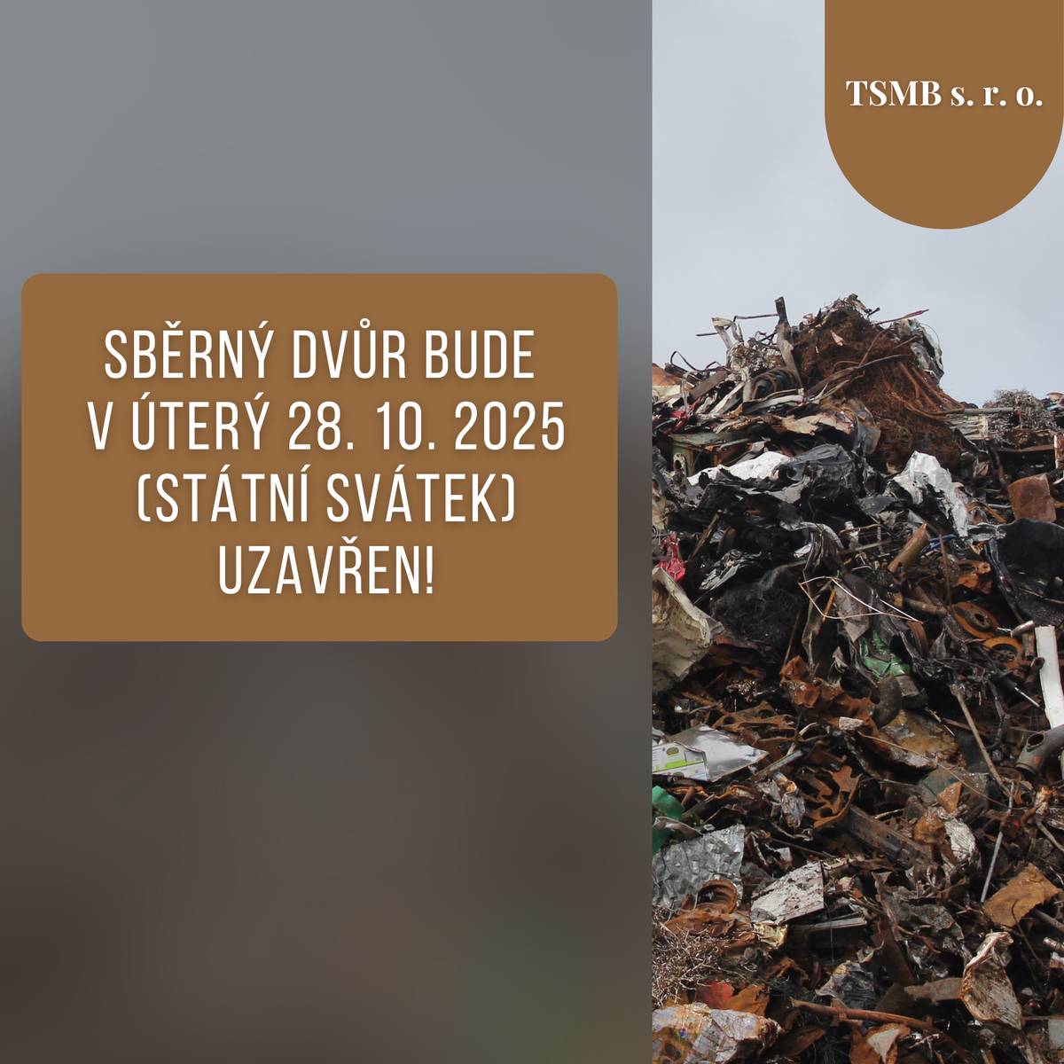 Sběrný dvůr bude 28.10. uzavřen. V pondělí 27.10. normální provoz.