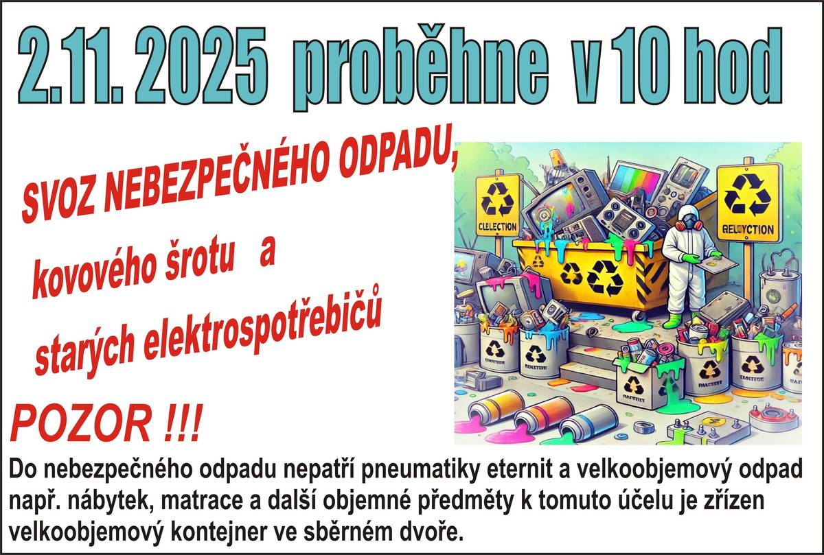 Tuto neděli proběhne  v 10 hodin svoz nebezpečného odpadu kovového šrotu  a starých elektrospotřebičů.