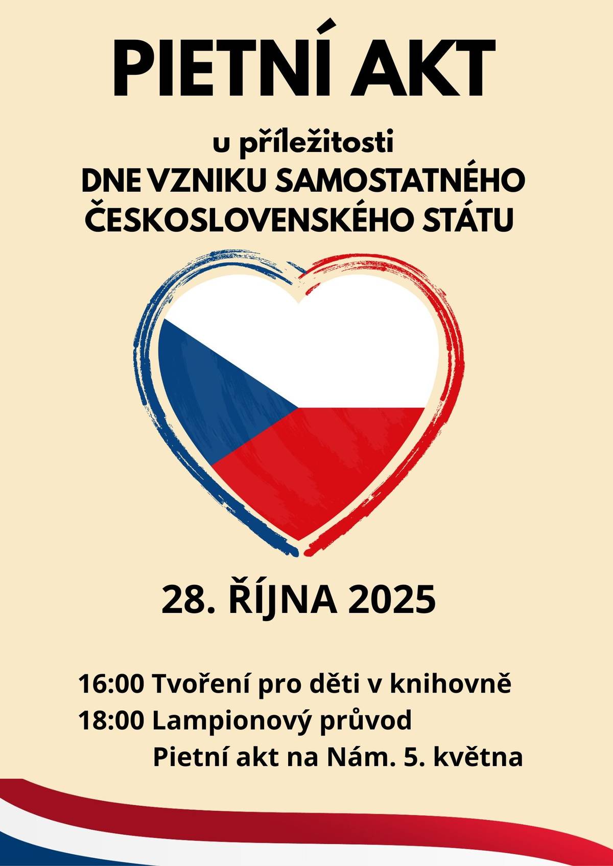 Vážení občané, v úterý 28.10. si Vás dovolujeme pozvat na pietní akt u příležitosti 107. výročí vzniku samostatného Českosloveska. Od 16:00 budeme v knihovně vyrábět lucerničky, které se určitě hodí na svátek sv. Martin. Potřebujete zavařovací sklenici a svíčku (raději na baterky). V 18:00 hodin vyjdeme lampionovým průvodem z Palackého nám. na náměstí 5. května, kde se uskuteční samotný pietní akt.