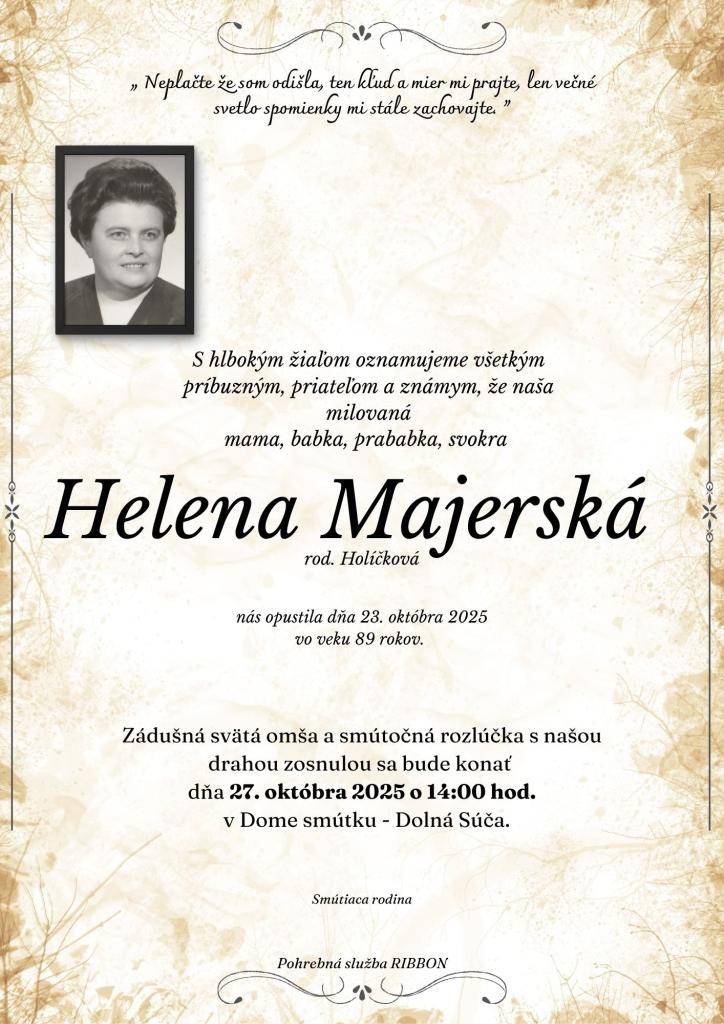 Posledná rozlúčka so zosnulou je dnes, 27.10.2025 o 14,00 hodine v Dome smútku v Dolnej Súči.    Smútiacim pozostalým vyslovujeme úprimnú sústrasť.