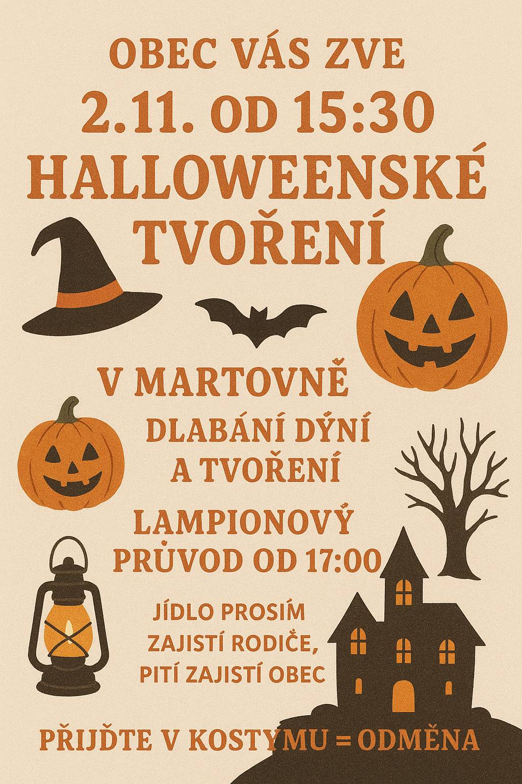 2.11. od 15:30 v Martovně dlabání dýní a tvoření. V 17:00 vyrazí lampionový průvod. Přijďte v kostýmu odměna jistá. Jídlo prosím zajistí rodiče, pití zajistí obec. Vyhodnocení Halloweenské stezky.
