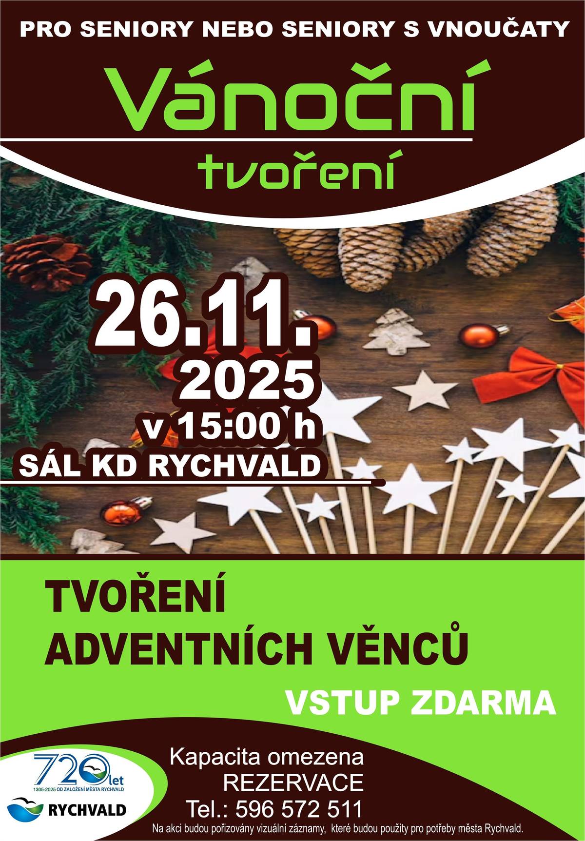 Srdečně zveme všechny seniory a seniory s vnoučaty na vánoční tvoření, které se uskuteční ve středu 26. listopadu 2025 od 15:00 hodin v sále Kulturního domu Rychvald. Během odpoledne si budete moci vytvořit vlastní adventní věnec a společně se naladit na přicházející adventní čas. Vstup je zdarma. Kapacita je omezena, proto je nutná rezervace na telefonním čísle 596 572 511. Na akci budou pořizovány vizuální záznamy, které budou použity pro potřeby města Rychvald.