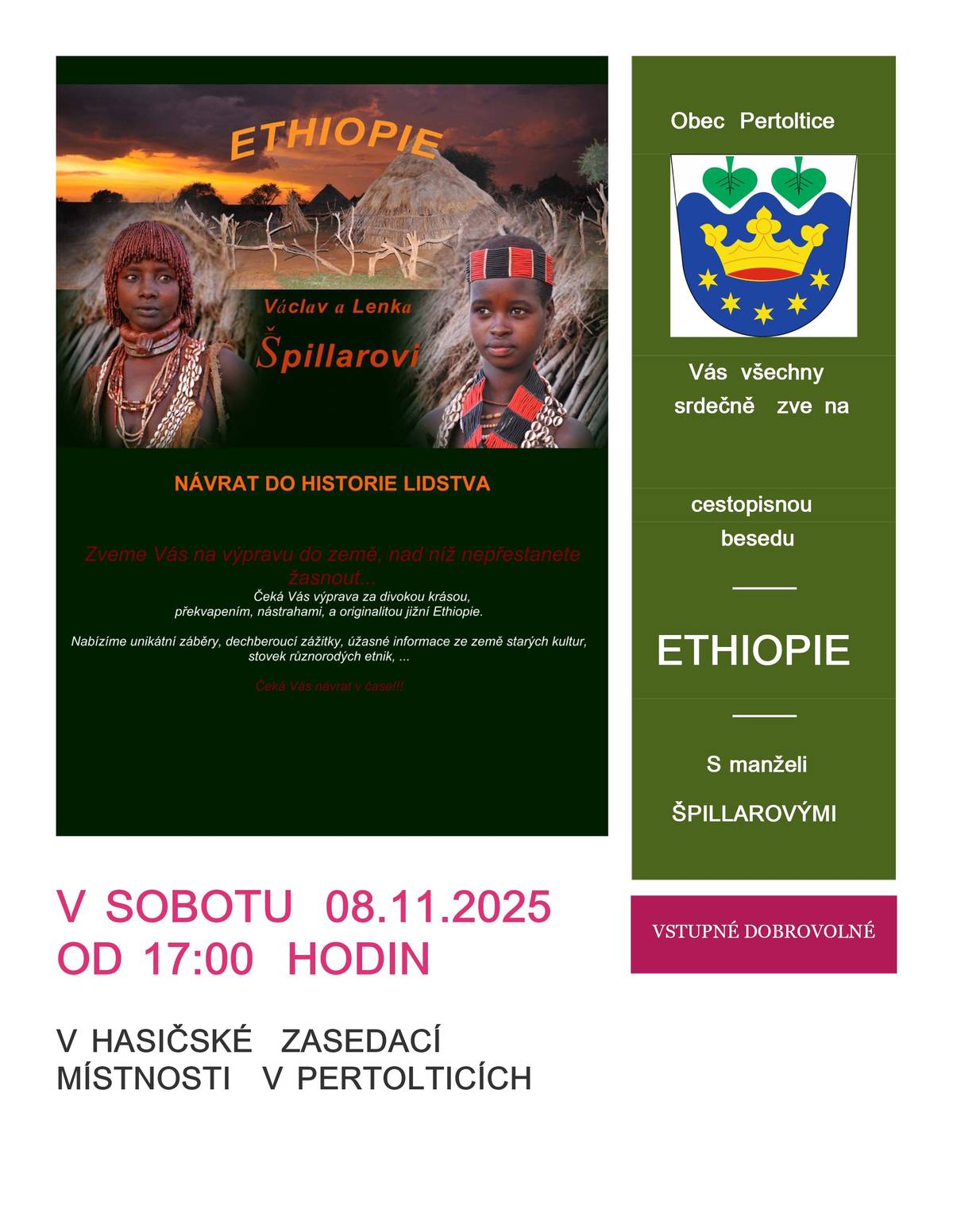 V sobotu dne 08.11.2025 od 17:00 hodin se vydáme do země kde se tvořila historie lidstva. V Pertolticích v hasičské zasedací zbrojnici.