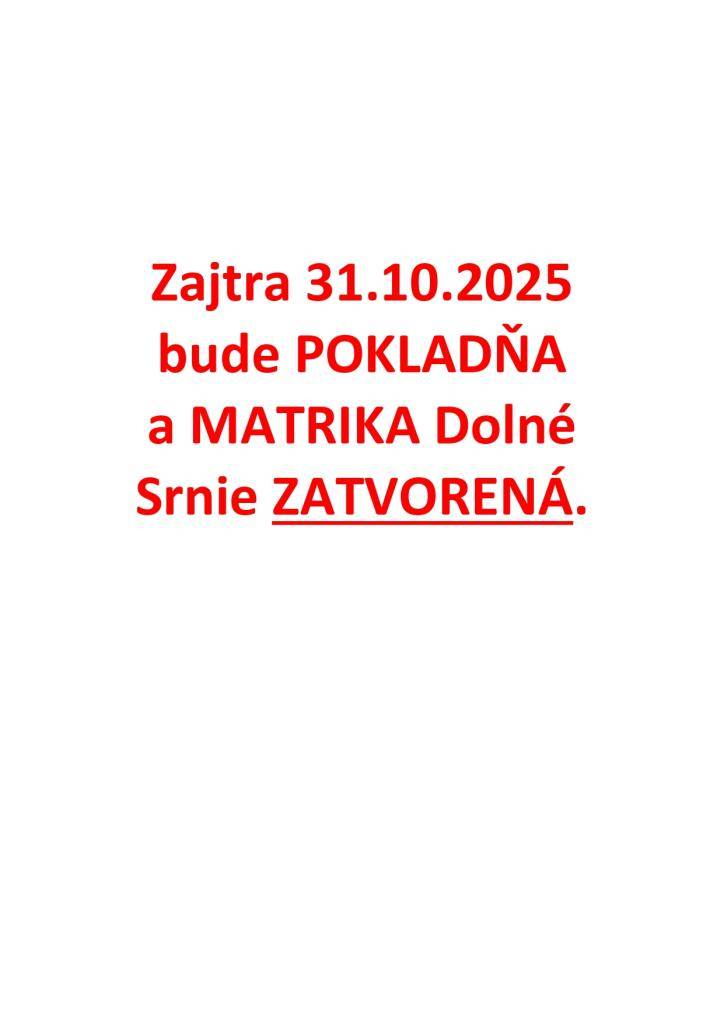 Pokladňa a Matrika zatvorená