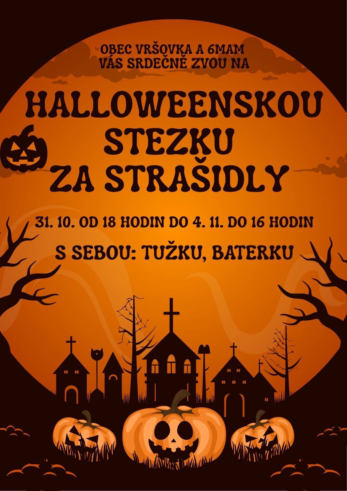 Obec Vršovka a 6MAM Vás srdečně zvou na Halloweenskou stezku za strašidly. Stezka se pro Vás otevírá dnes 31. 10. od 18 hodin a končí v úterý 4. 11. v 16 hodin. S sebou si vezměte tužku, baterku a odvahu - strašidla už se těší!