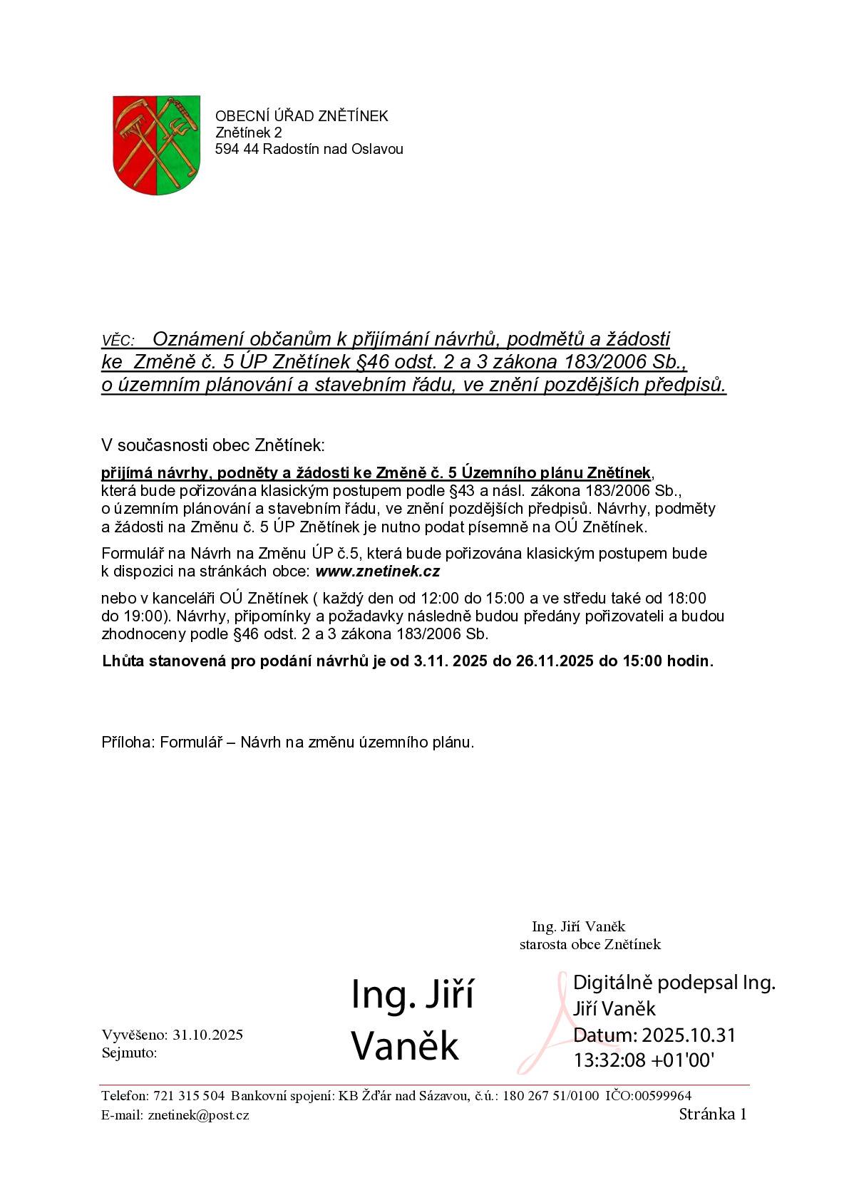 Od 3.11.2025 do 26.11.2025 obec Znětínek přijímá návrhy, podměty a žádosti ke změně č. 5 ÚP Znětínek. Informace na stránkách obce Znětínek nebo v obecní vývěsce.
