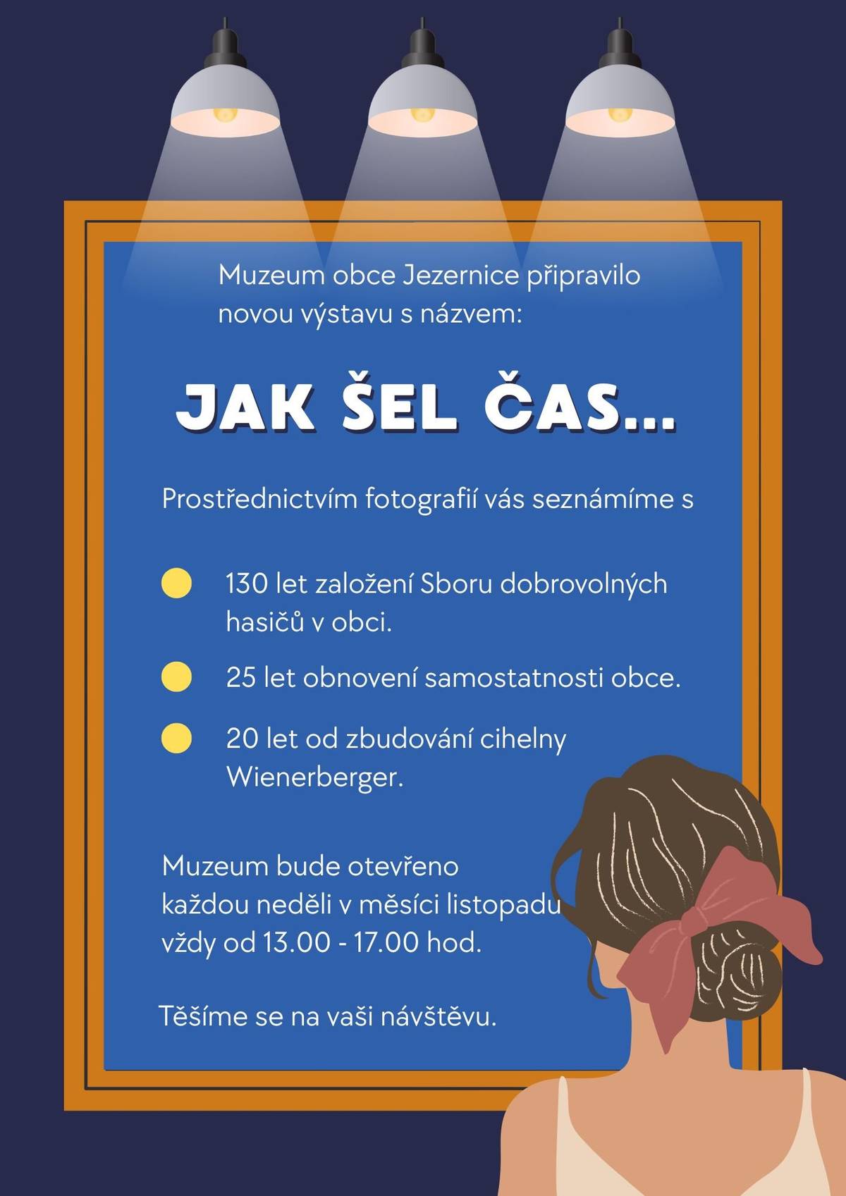 Muzeum obce Jezernice připravilo novou výstavu s názvem Jak šel čas... věnovanou: 130 let založení SDH v obci, 25 let obnovení samostatnosti obce, 20 let od zbudování cihelny Wienerberger. Otevřeno každou neděli v listopadu, vždy od 13 do 17 hodin.