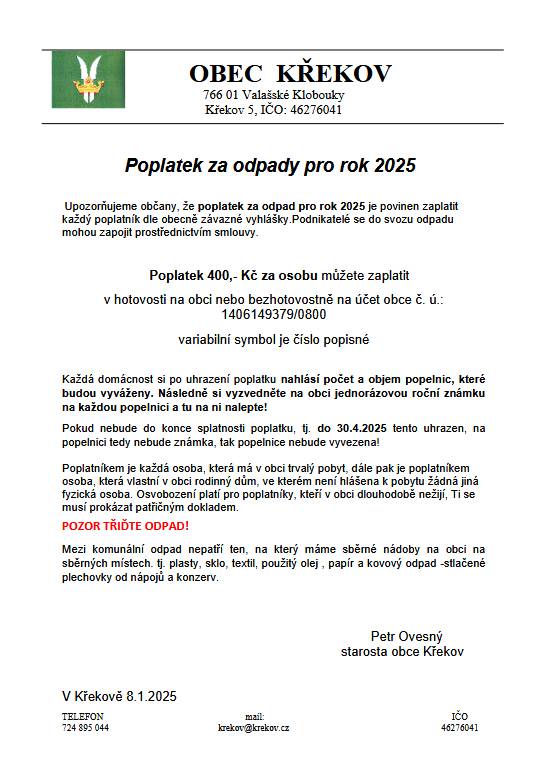 Upozorňujeme občany, že poplatek za odpad pro rok 2025 je povinen zaplatit každý poplatník dle obecně závazné vyhlášky. Podnikatelé se do svozu odpadu mohou zapojit prostřednictvím smlouvy.