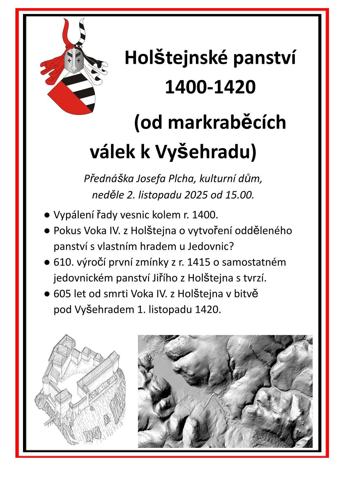 Zveme všechny zájemce na přednášku pana Josefa Plcha o Holštejnském panství. Přednáška se koná v neděli 2.11.2025 od 15.00 na sále KD.