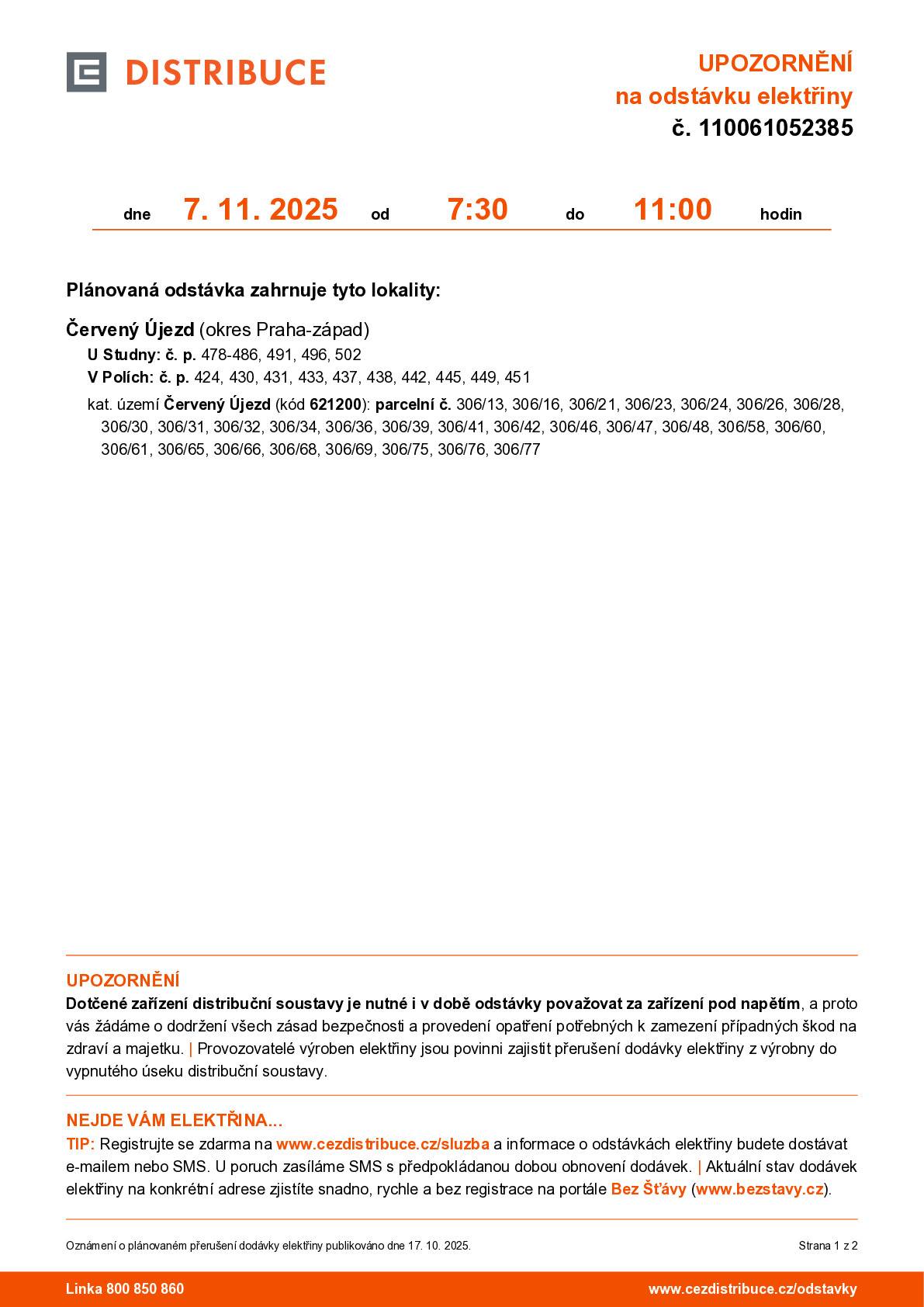dne 07.11.2025 bude od 07,30 - 11,00 přerušena dodávka elektrické energie v ulicích V Polích a U Studny.