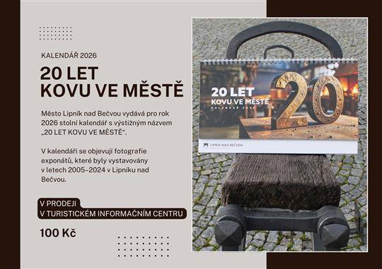 Město Lipník nad Bečvou vydalo pro rok 2026 stolní kalendář s výstižným názvem „20 LET KOVU VE MĚSTĚ“. Zakoupíte jej v turistickém informačním centru za 100 Kč.