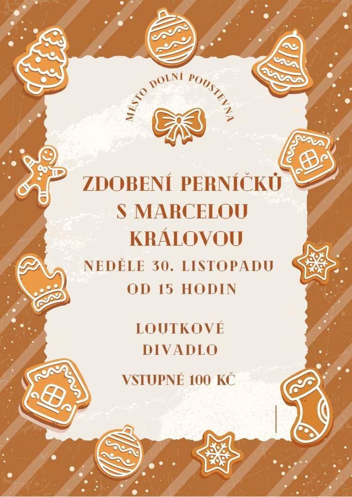 Přijďte na akci Zdobení perníčků s Marcelou Královou, která se koná v neděli 30. listopadu 2025 od 15 hodin v Loutkovém divadle. Vstupné je 100 Kč.