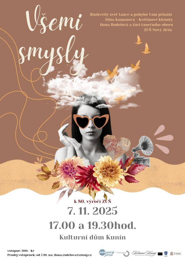Pozvánka na vystoupení u příležitosti 80. výročí ZUŠ Nový Jičín. Rozkvetlý svět tance a pohybu, který Vám přináší Míša Kamasová – Květinové klenoty a Ilona Rudelová a žáci tanečního oboru ZUŠ Nový Jičín.  KDE: Kulturní dům v Kuníně  KDY: 7. 11. 2025 v 17:00 a 19:30